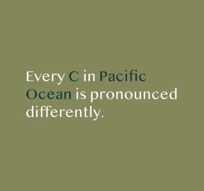 Text on olive background noting every C in Pacific Ocean is pronounced differently.