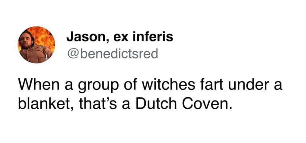 A clever wordplay tweet describes a group of witches passing gas under a blanket as a Dutch Coven in this fantasy-themed fart meme.