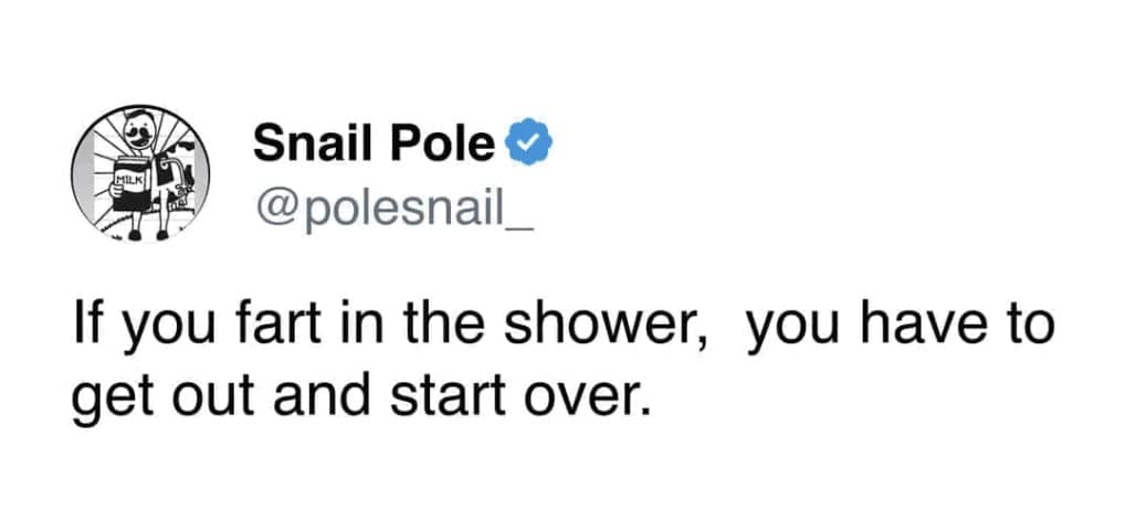 Snail Pole tweets a ridiculous rule about having to restart a shower after passing gas in this hygienic-themed fart meme.