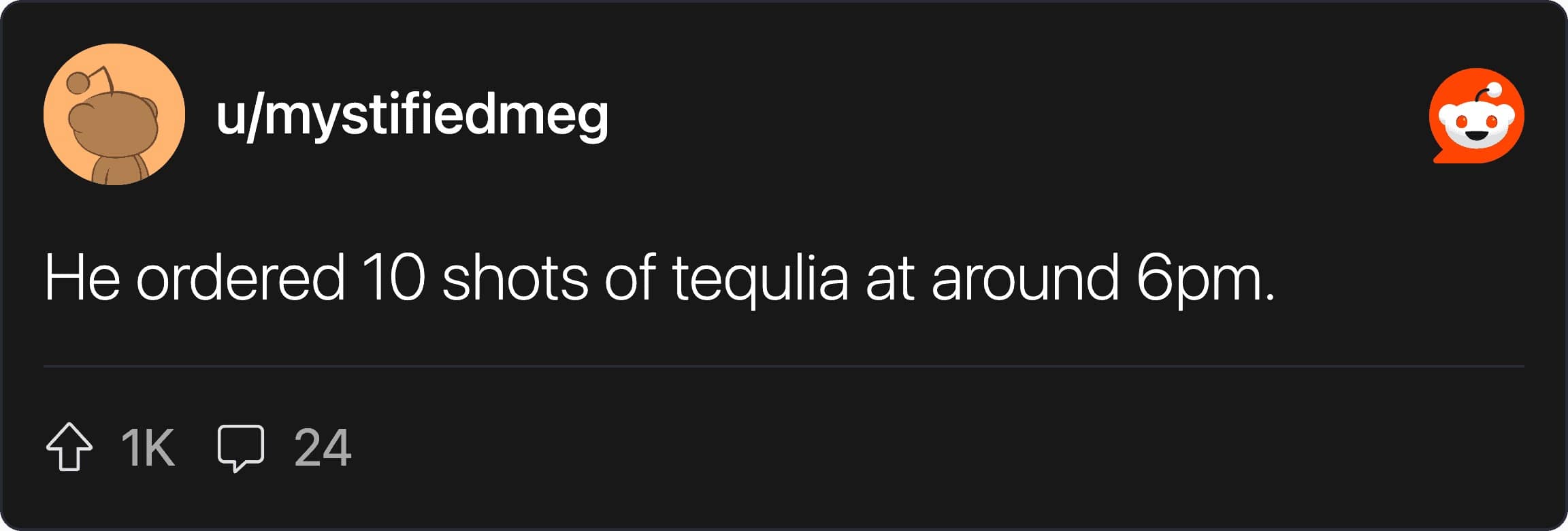 A Reddit entry for worst first date stories by u/mystifiedmeg noting that her date ordered ten shots of tequila at 6:00 PM.