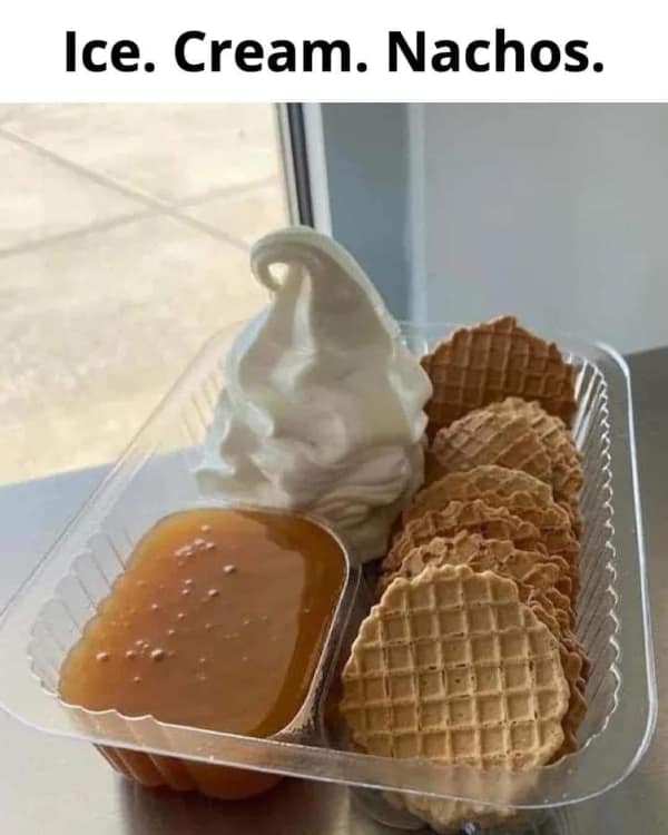A creative dessert meme layout showcases an "Ice Cream Nachos" tray featuring a tall swirl of soft-serve vanilla ice cream, a side container of warm caramel dip, and a stack of crisp mini waffle cone discs.
