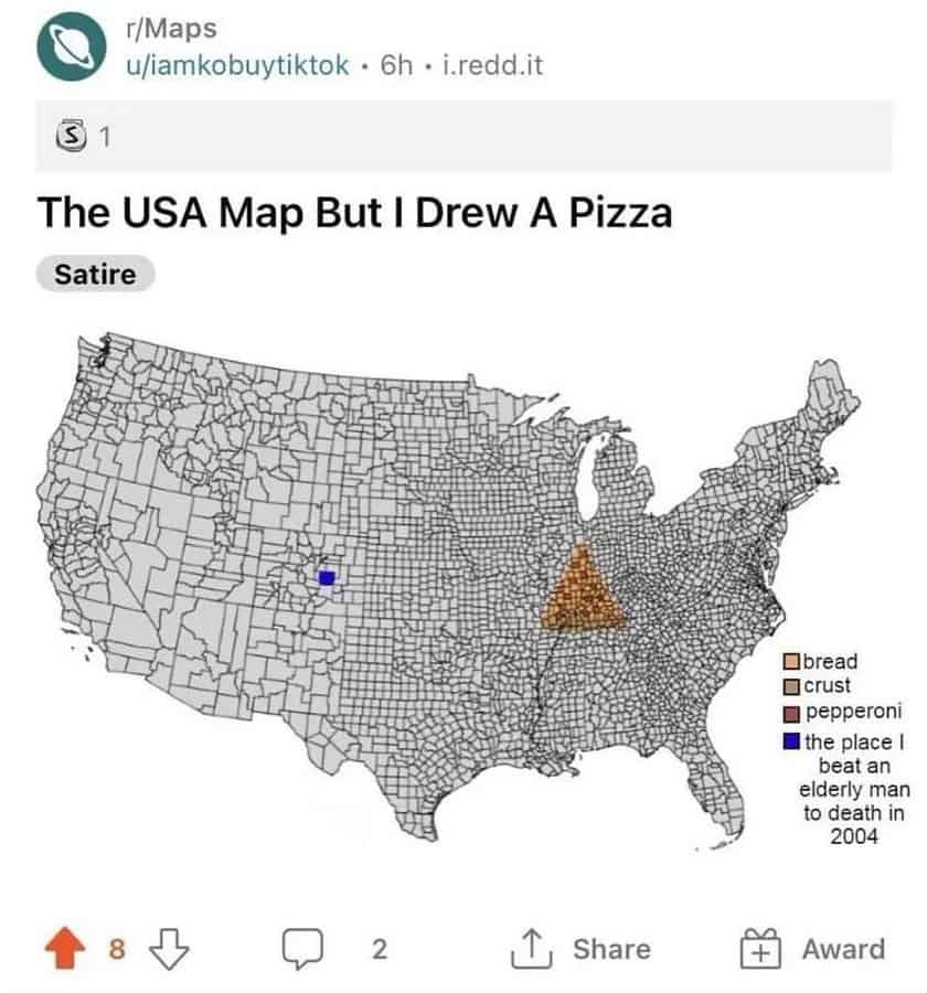 A dark satire funniest reddit posts map of the USA titled "I Drew A Pizza," which features a standard pizza-crust legend alongside a specific location labeled as "the place I beat an elderly man to death in 2004."
