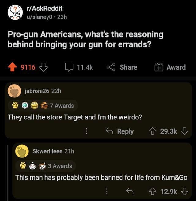 A funniest reddit posts screenshot from r/AskReddit where a gun owner justifies carrying at Target because of the store's name, followed by a joke about the "Kum&Go" gas station.