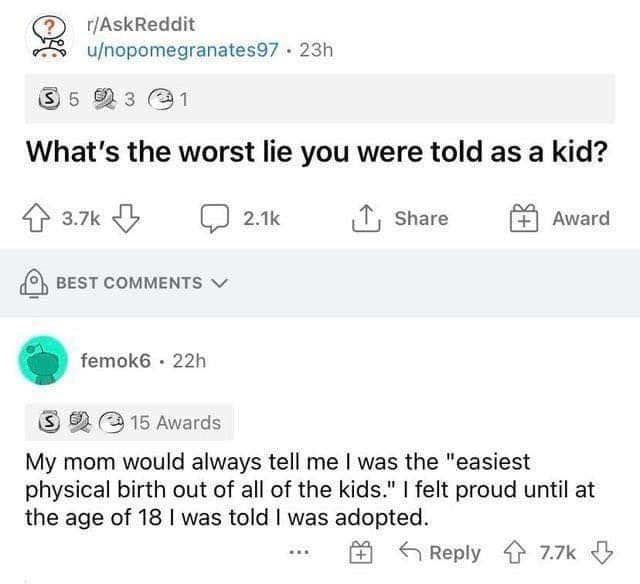 A screenshot of an AskReddit thread about childhood lies where a user reveals their mom claimed they were her "easiest birth," a prideful moment that was ruined when they learned they were adopted at 18.
