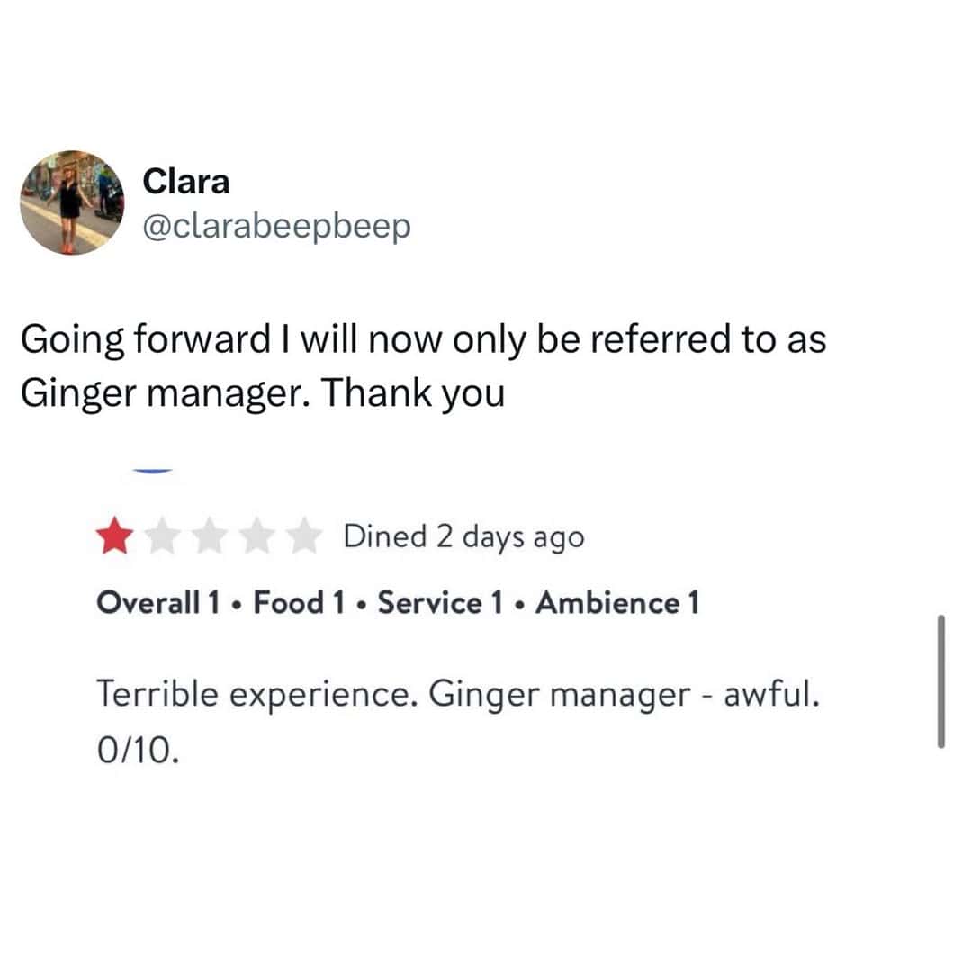A restaurant worker adopts the name Ginger manager after a scathing one-star review in this self-deprecating funny British tweet.