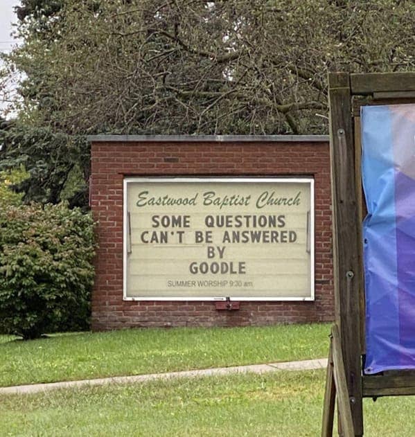A sign for Eastwood Baptist Church that contains a glaring typo, reading SOME QUESTIONS CAN'T BE ANSWERED BY GOODLE, adding to the collection of accidentally funny church signs.