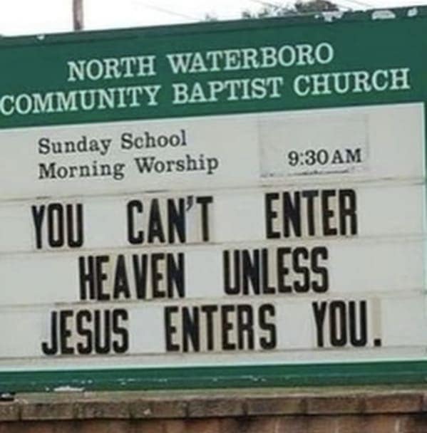 A color photo of the North Waterboro Community Baptist Church sign featuring the same unintentionally double-entendre message about entering heaven and Jesus entering the believer.