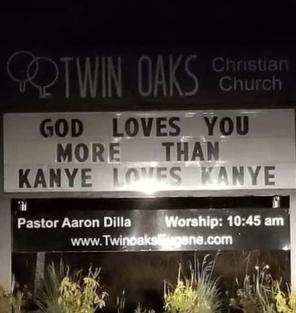 Twin Oaks Christian Church references a famous rapper on a funny church sign about God's love compared to how Kanye West feels about himself.