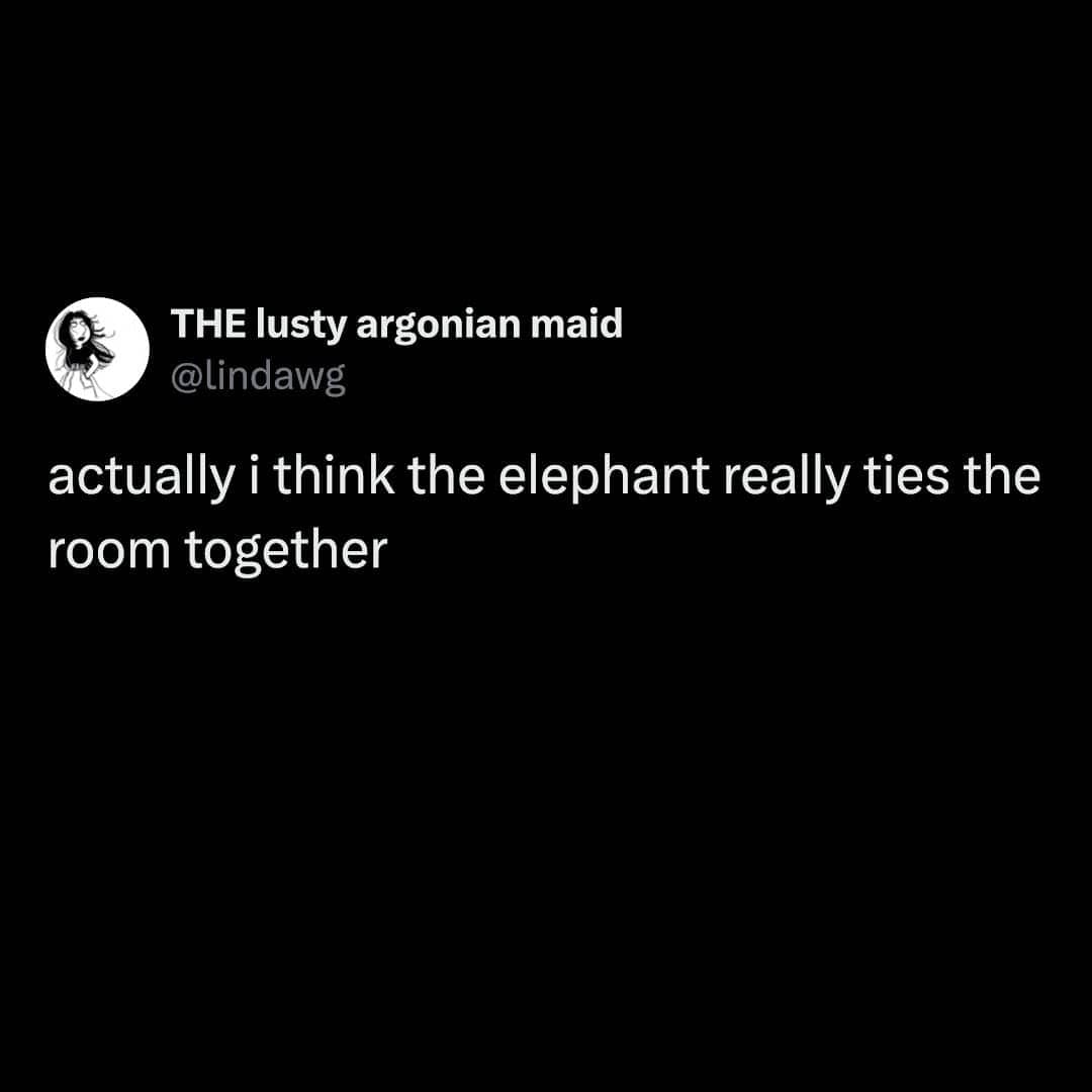 A screenshot of a text post mentioning a giant elephant tying a decorated room together nicely.