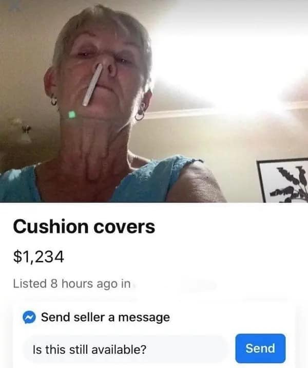 A low-angle selfie captures an elderly woman looking directly down into the camera lens with a lit cigarette stuck inside her left nostril in a funny Facebook marketplace ad selling cushion covers.