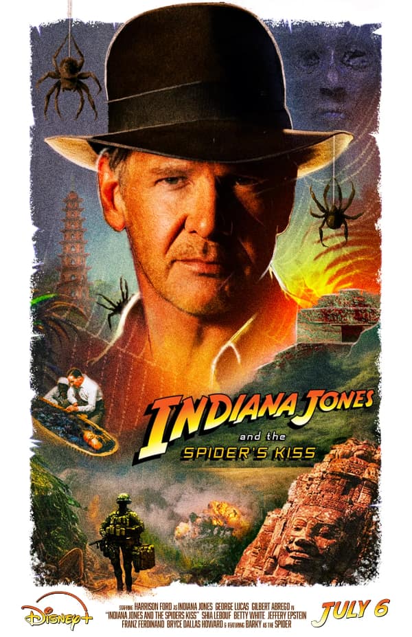 A funny fake movie poster styled after classic adventure cinema titled "Indiana Jones and the Spider's Kiss" on Disney+, featuring a large portrait of Harrison Ford surrounded by hanging tarantulas, ancient jungle ruins, and a combat soldier.