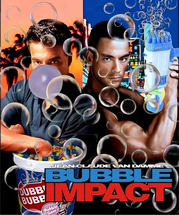 A colorful parody movie poster titled "BUBBLE IMPACT" features twin images of action hero Jean-Claude Van Damme floating behind a massive bucket of Dubble Bubble chewing gum while holding a bright blue plastic bubble-blowing toy gun.