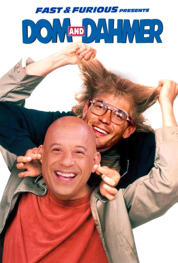 An unhinged buddy-comedy style parody movie poster titled "DOM AND DAHMER" blends the Fast & Furious franchise with true crime, photoshopping Vin Diesel's smiling face over a classic movie layout with a grinning Jeffrey Dahmer.