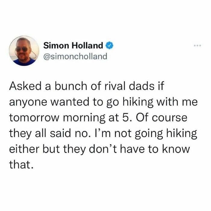 A dad-culture text screenshot creates a clever funny hiking meme by user Simon Holland, sharing a psychological warfare tactic of inviting rival fathers on a fake 5:00 AM trek to assert dominance.
