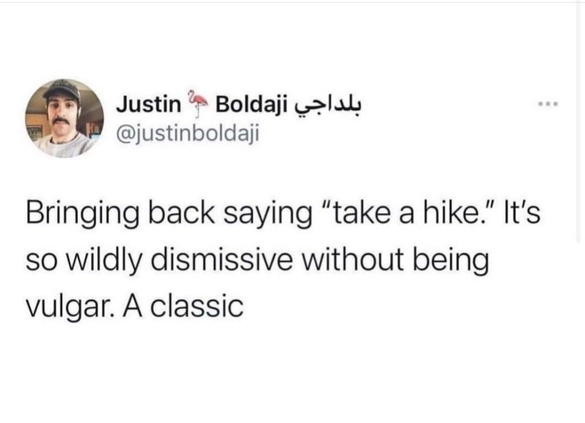 A text-based Twitter status update serves as a nostalgic funny hiking meme about resurrecting the classic, non-vulgar, old-school insult phrase "take a hike."