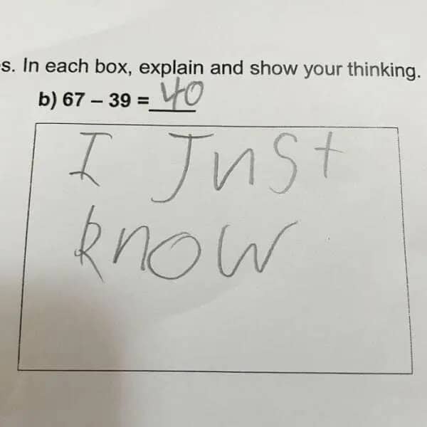 Math homework question with a humorous student response stating I just know the answer.