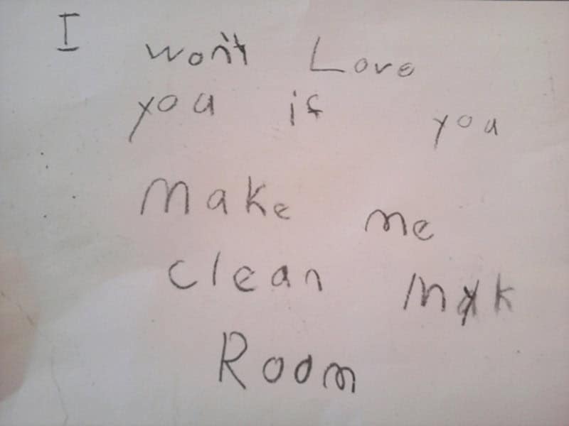 A blunt funny kids note serving as an emotional ultimatum, stating, "I won't Love you if you make me clean my Room."