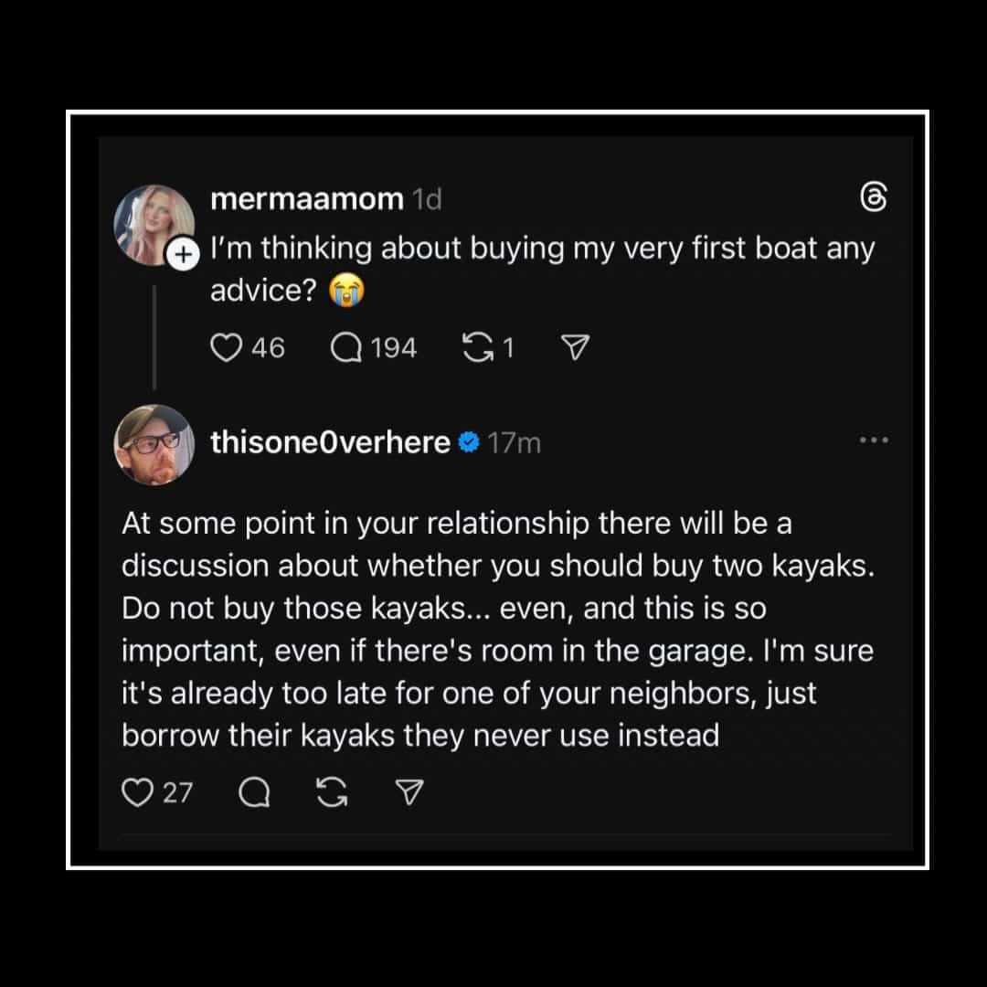 Social media thread giving humorous advice against buying kayaks and suggesting borrowing from neighbors.