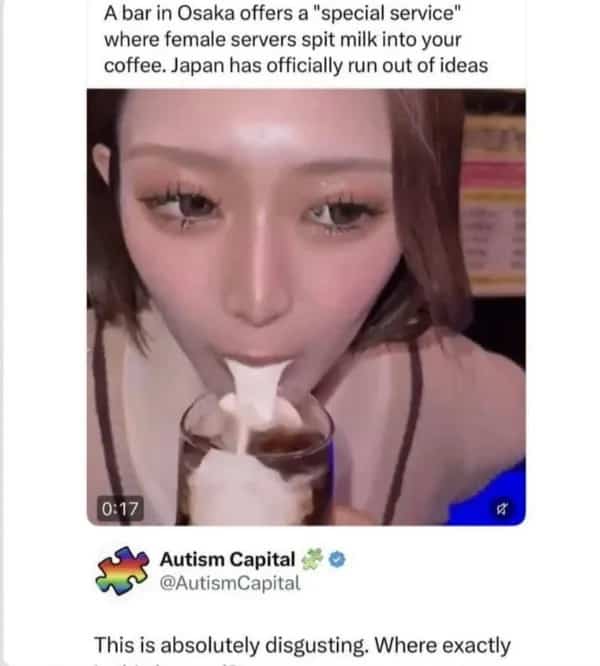 Cringe meme regarding a specialized service in Osaka where servers spit milk into a customer's coffee.