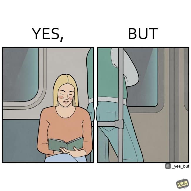 A funny online web comic showing a woman peacefully reading a book on the subway, while the "But" panel reveals the book is positioned directly behind a standing passenger's rear end.