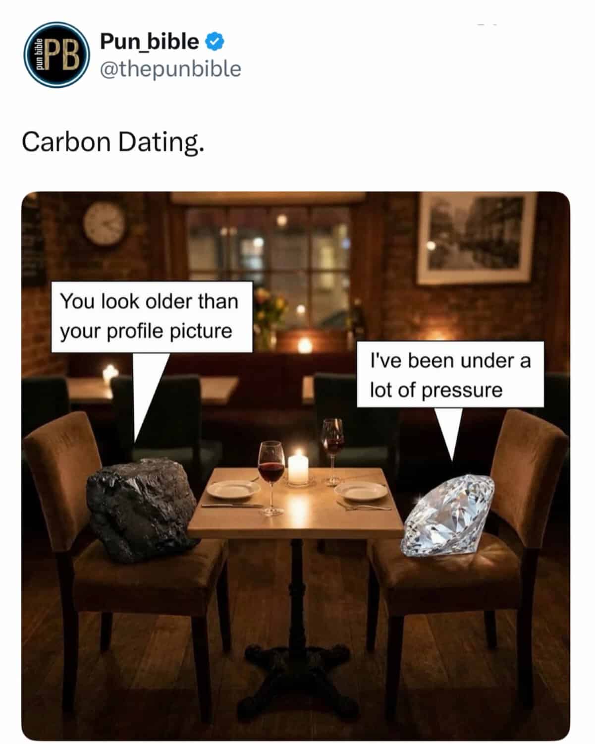 A punny meme titled "Carbon Dating" showing a piece of coal and a diamond sitting at a candlelit dinner table, where the diamond explains its refined look by saying, "I've been under a lot of pressure."
