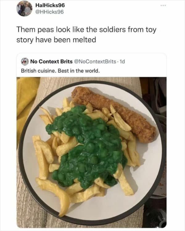 Twitter post featuring a photo of unappetizing British cuisine consisting of a battered sausage, chips, and a thick pile of neon-green mushy peas. The quote tweet offers a funny roast, comparing the peas to melted green army men from the movie Toy Story.