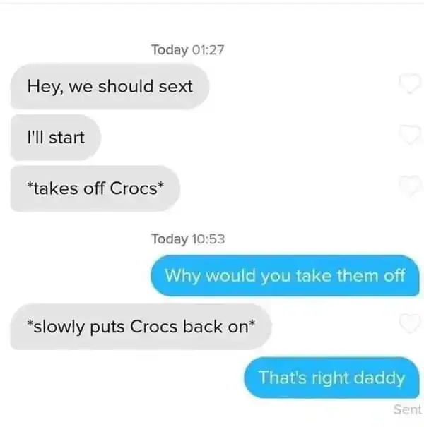 funny text message featuring a surreal sexting attempt where the mood is only improved when the recipient demands the sender put their Crocs back on.