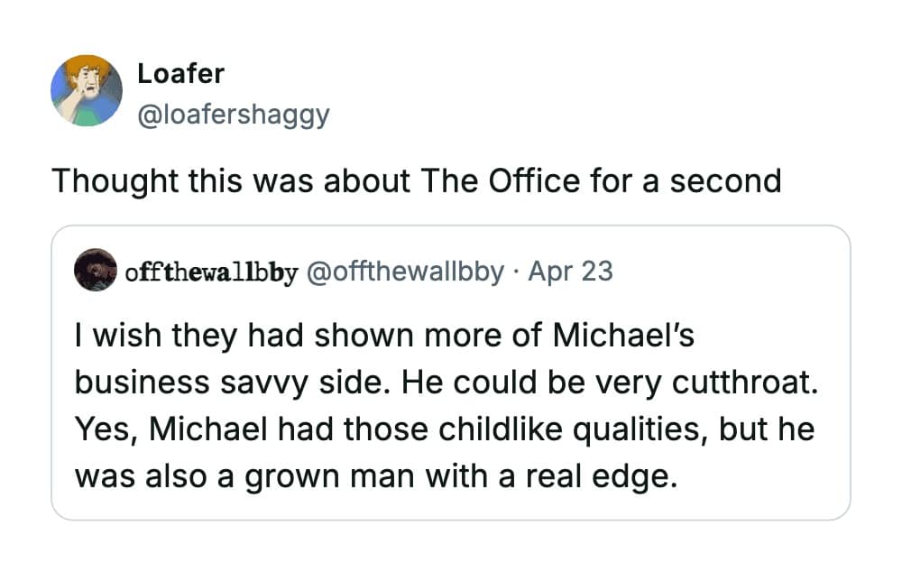 A meta funny tweet reply regarding a post about Michael Jackson’s "business savvy" and childlike qualities, where the user admits they spent a few seconds thinking the post was about Michael Scott from The Office.