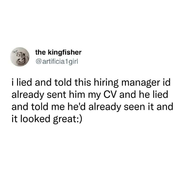funny work tweet by the kingfisher describing a legendary interaction where both the applicant and the hiring manager lied about seeing a CV that hadn't actually been sent yet.