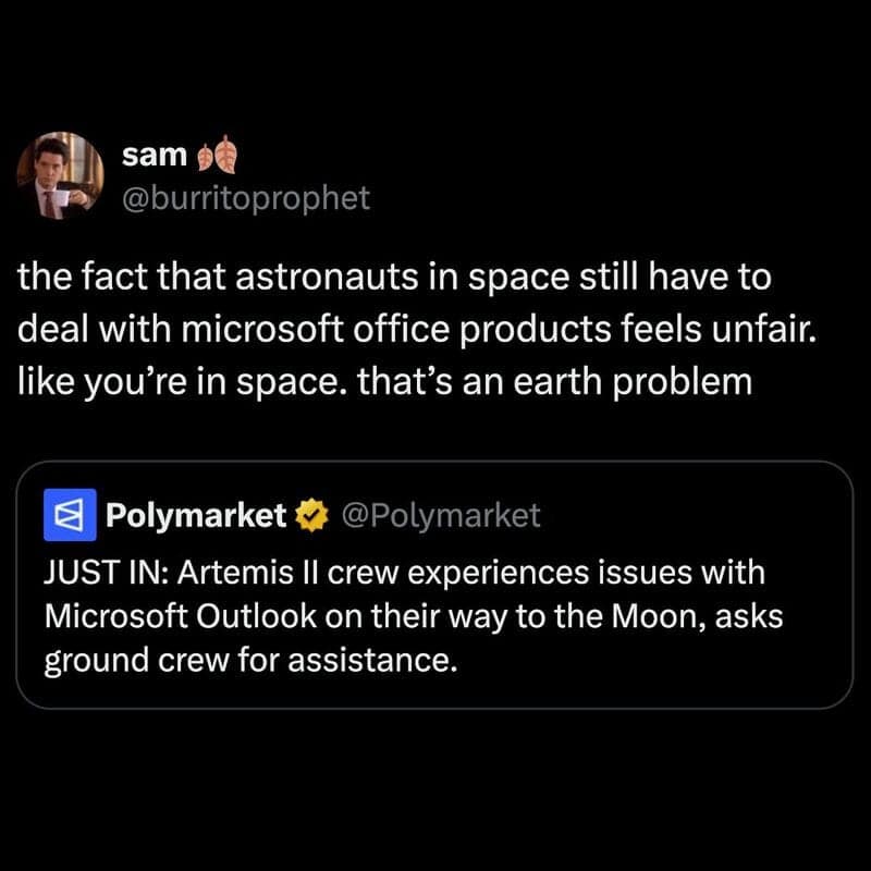A cosmic funny work tweet by sam (@burritoprophet) reacting to news of the Artemis II crew having Outlook issues on their way to the moon, arguing that Microsoft Office problems should be left on Earth.