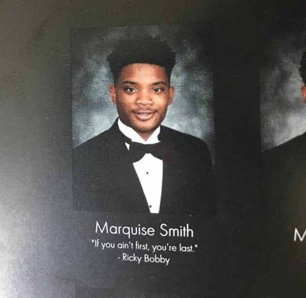 A classic movie-reference funny yearbook quote from Marquise Smith quoting Ricky Bobby from Talladega Nights: "If you ain't first, you're last."