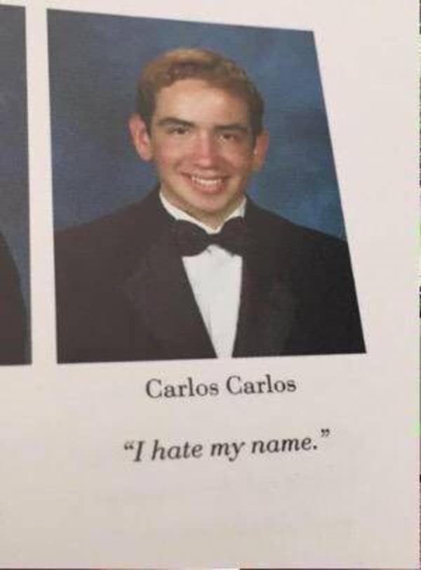 A tragic and funny yearbook quote from Carlos Carlos, whose simple, three-word legacy is: "I hate my name."