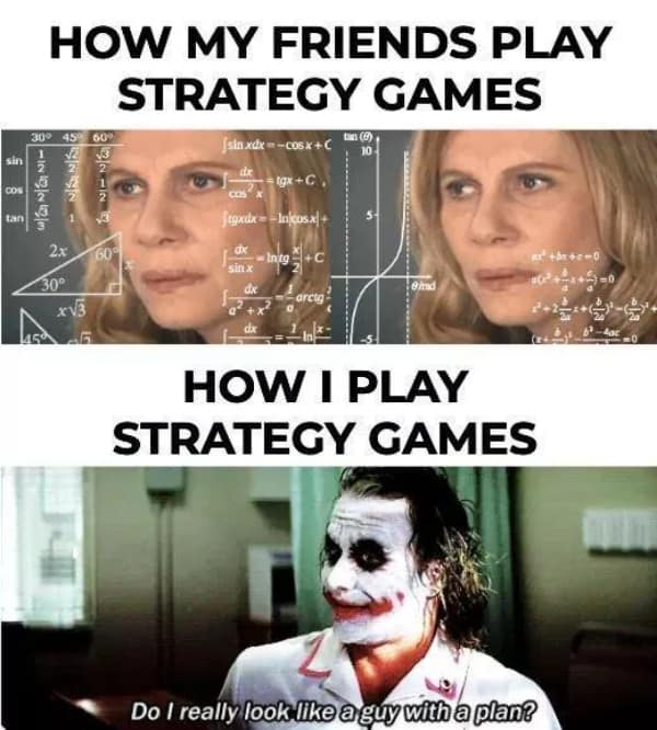 gaming meme comparing "How my friends play strategy games" with complex mathematical formulas over a woman's face, vs. "How I play," featuring the Joker asking, "Do I really look like a guy with a plan?"