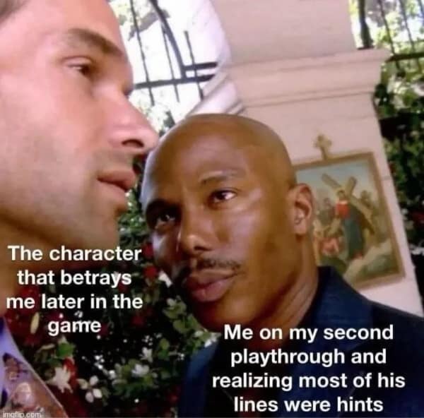 A gaming meme using a scene from Training Day to describe the feeling of a second playthrough, where you realize every line from the character who eventually betrays you was actually a hint.