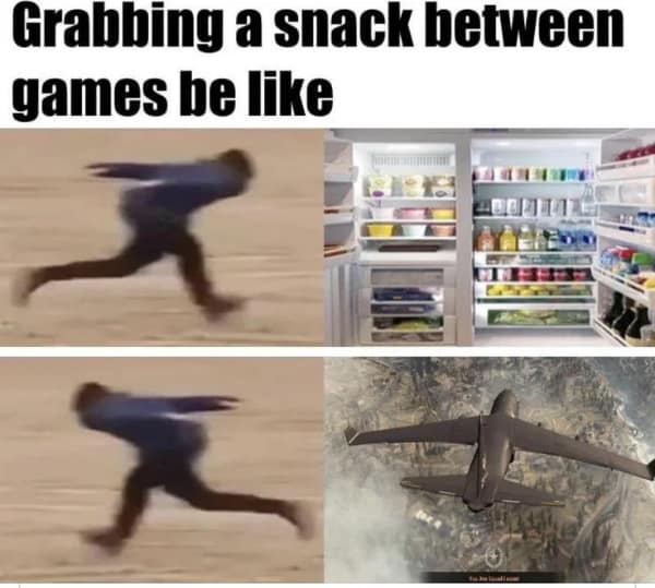 gamer meme showing a blurred man sprinting toward a fridge and then sprinting back as a cargo plane from Call of Duty: Warzone flies over the map, illustrating the panic of grabbing a snack between rounds.