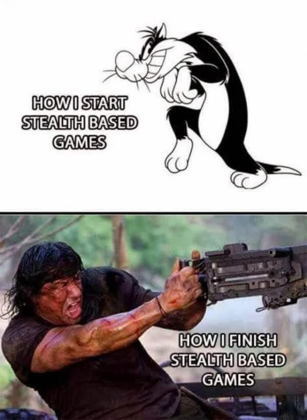 A gaming meme with two panels: the top shows Sylvester the cat sneaking stealthily, and the bottom shows Rambo firing a heavy machine gun, illustrating the common gamer transition from "sneaking" to "total combat."