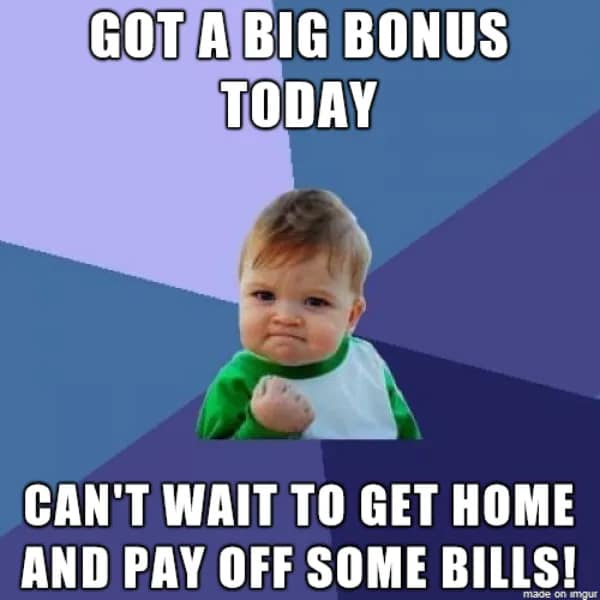 The classic Success Kid meme repurposed as a getting old meme about the genuine, unironic thrill of using a work bonus to pay off monthly bills.