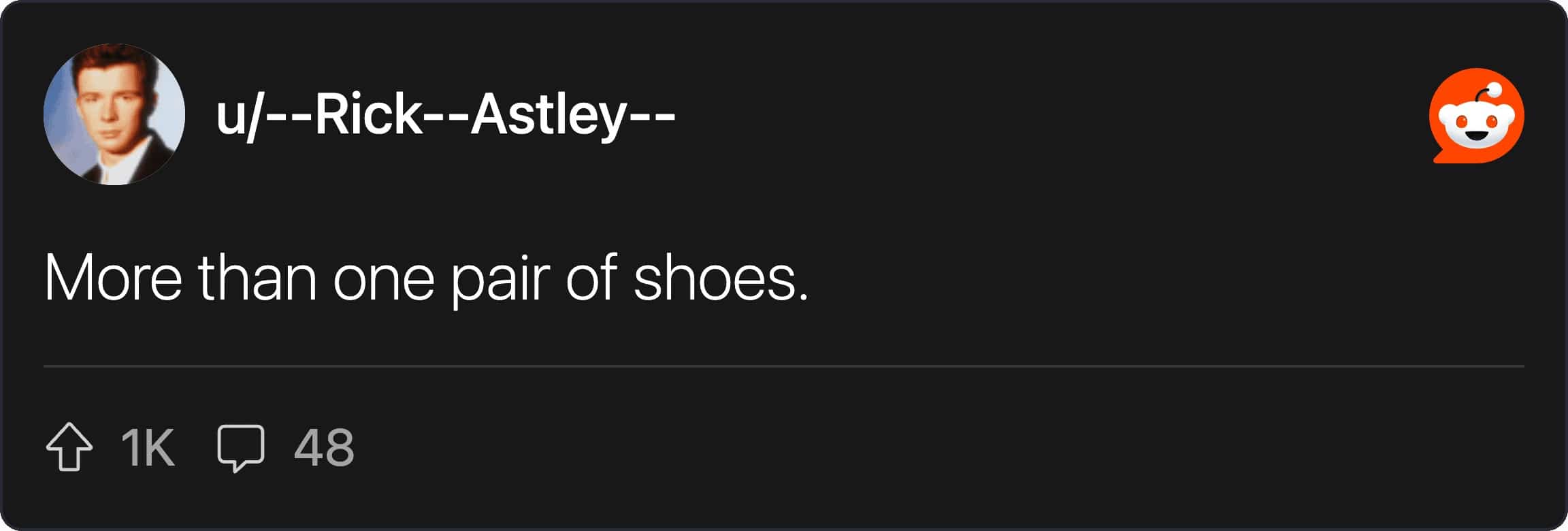 Brief Reddit comment by Rick Astley user saying more than one pair of shoes was a luxury.