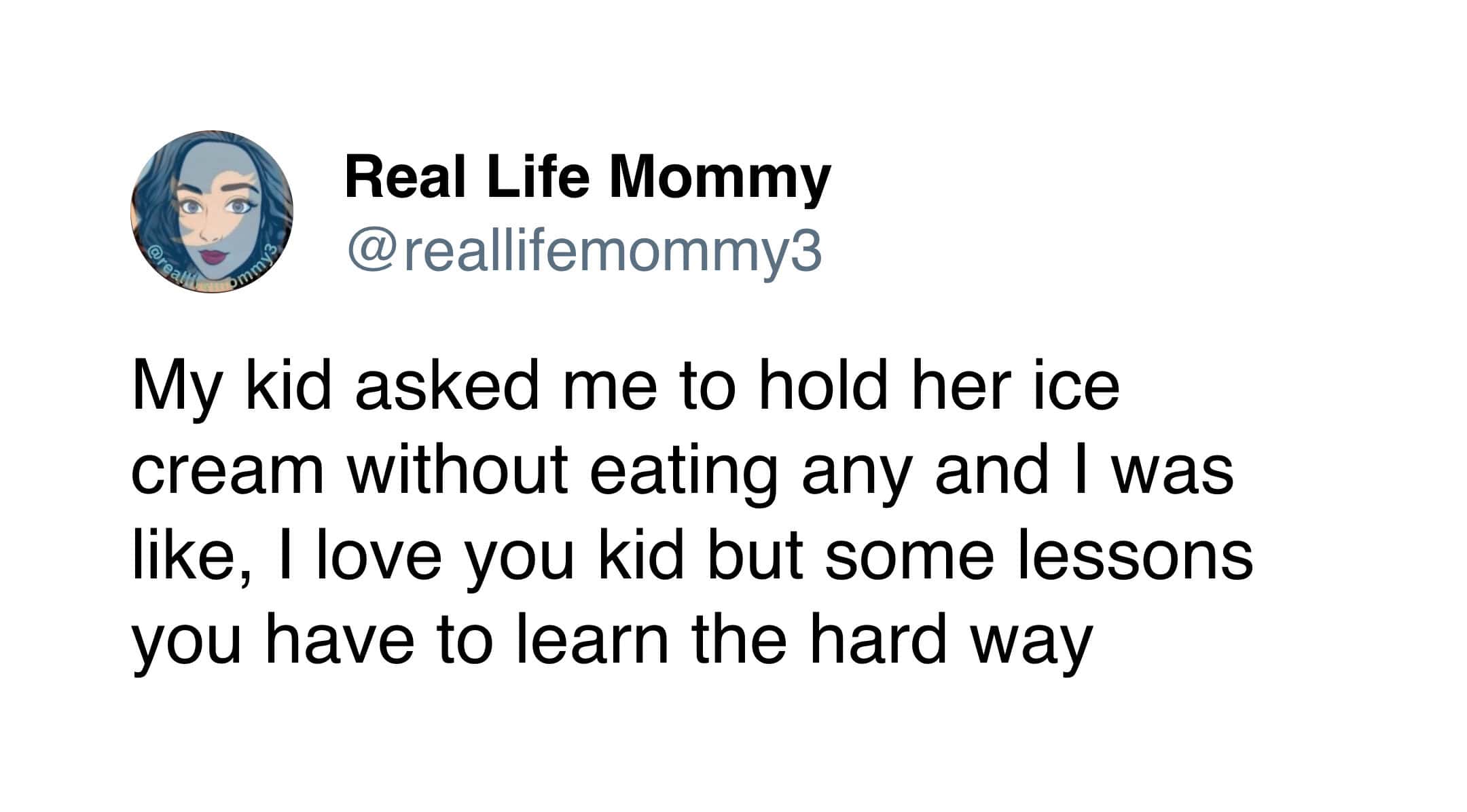 A relatable ice cream meme tweet from a mother who refuses to hold her child's cone without taking a "tax" bite, teaching life's hard lessons early.
