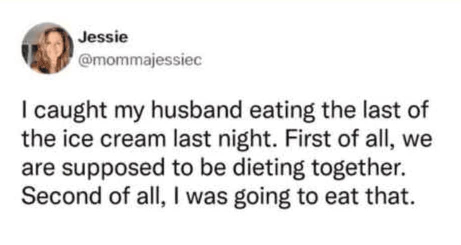 A tweet documenting a domestic betrayal: a husband caught eating the last of the ice cream despite the couple being on a joint diet.