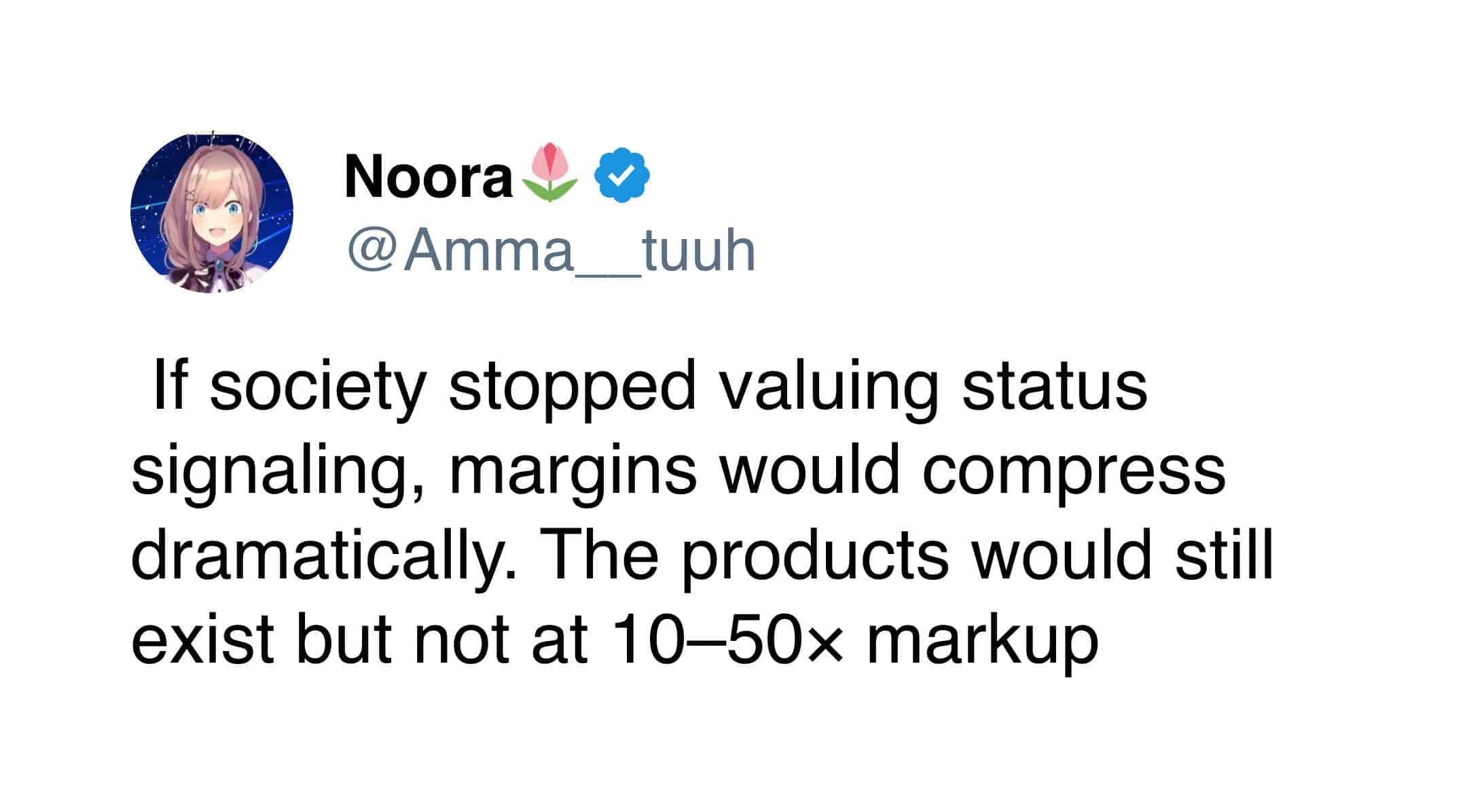 Post by Noora arguing that luxury product margins rely entirely on status signaling.