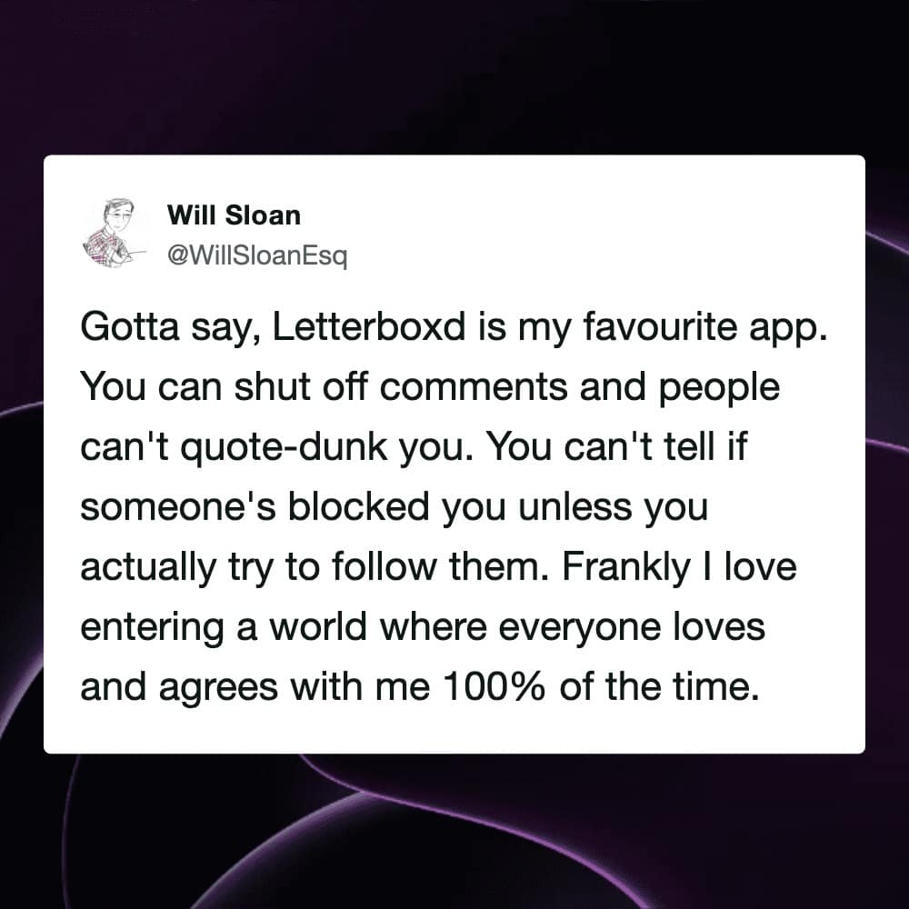 Letterboxd meme praising the app for being a "safe haven" where you can shut off comments and live in a world where everyone silently agrees with your hot takes.