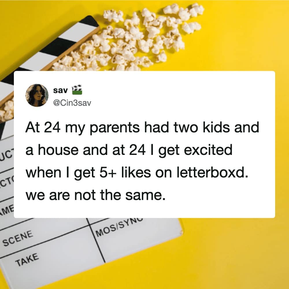 A Letterboxd meme comparing the life milestones of 24-year-olds in previous generations (houses and kids) to the current generation’s obsession with getting five likes on a movie review.