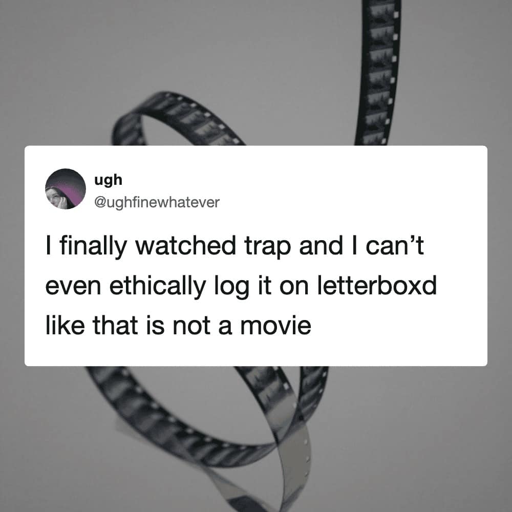 A Letterboxd meme of a tweet questioning the "ethics" of logging the movie Trap, claiming the experience was so confounding it doesn't even qualify as a motion picture.