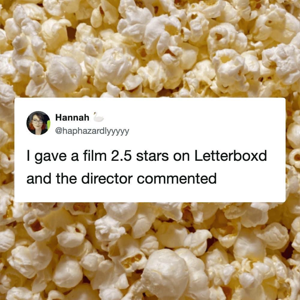 Letterboxd meme describing the high-anxiety scenario of giving a film a mediocre 2.5-star rating only to have the actual director show up in the comments.