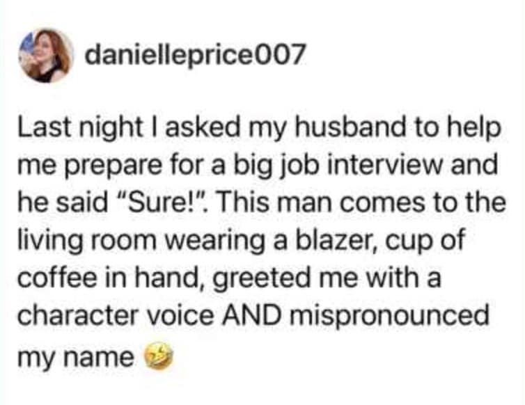 marriage meme story from @danielleprice007 about her husband "helping" her with a mock job interview by wearing a blazer and mispronouncing her name in a character voice.