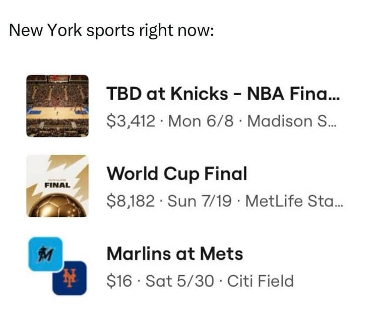 A pricing screenshot in a meme dump charts a massive cost gap in New York sports tickets, showing multi-thousand dollar NBA and World Cup final admissions compared to a measly $16 ticket for a Mets baseball game.