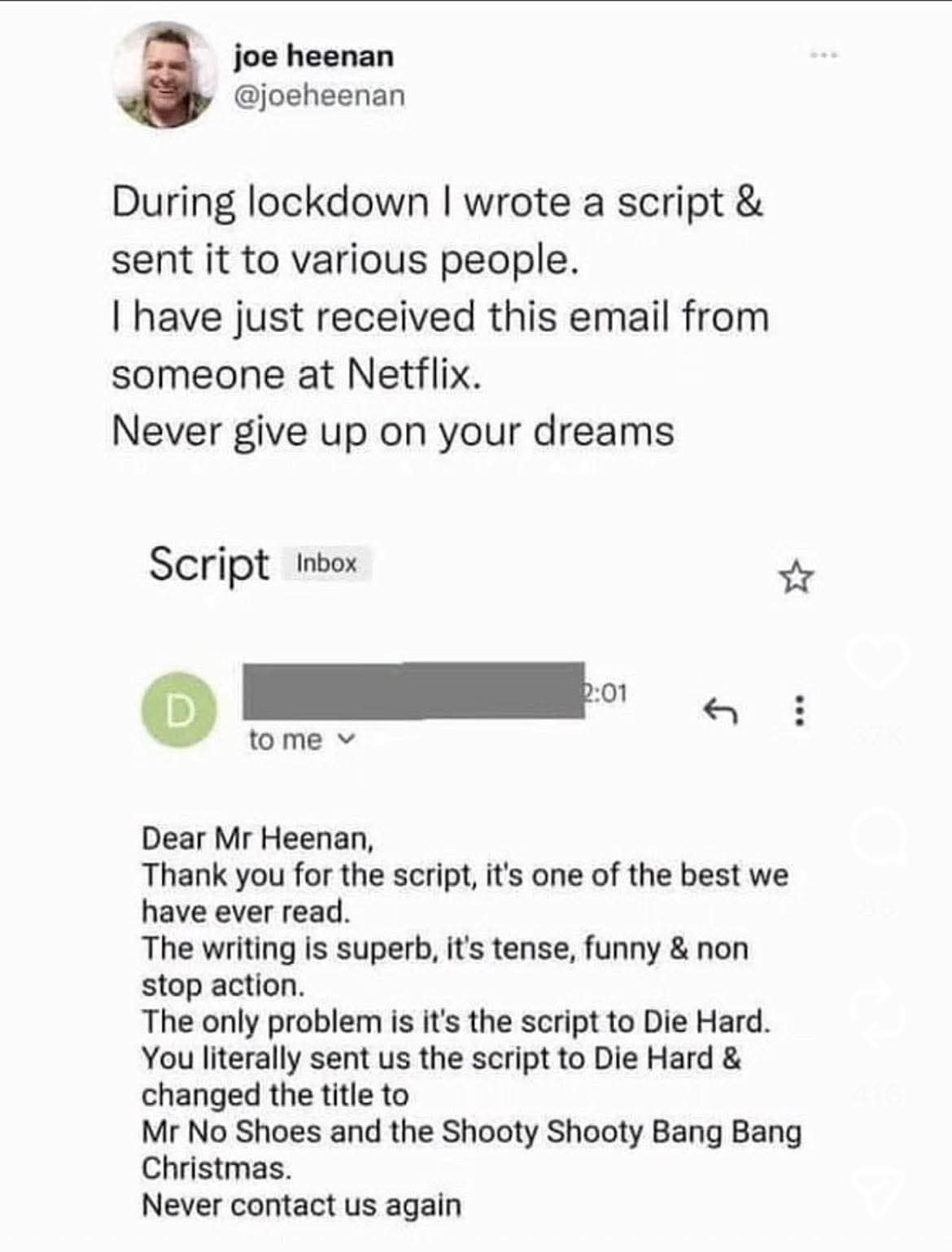 A Netflix email rejection letter to comedian Joe Heenan goes viral in a hilarious meme dump snapshot after he secretly submitted the exact script of the movie Die Hard under the alternative holiday title "Mr No Shoes and the Shooty Shooty Bang Bang Christmas."