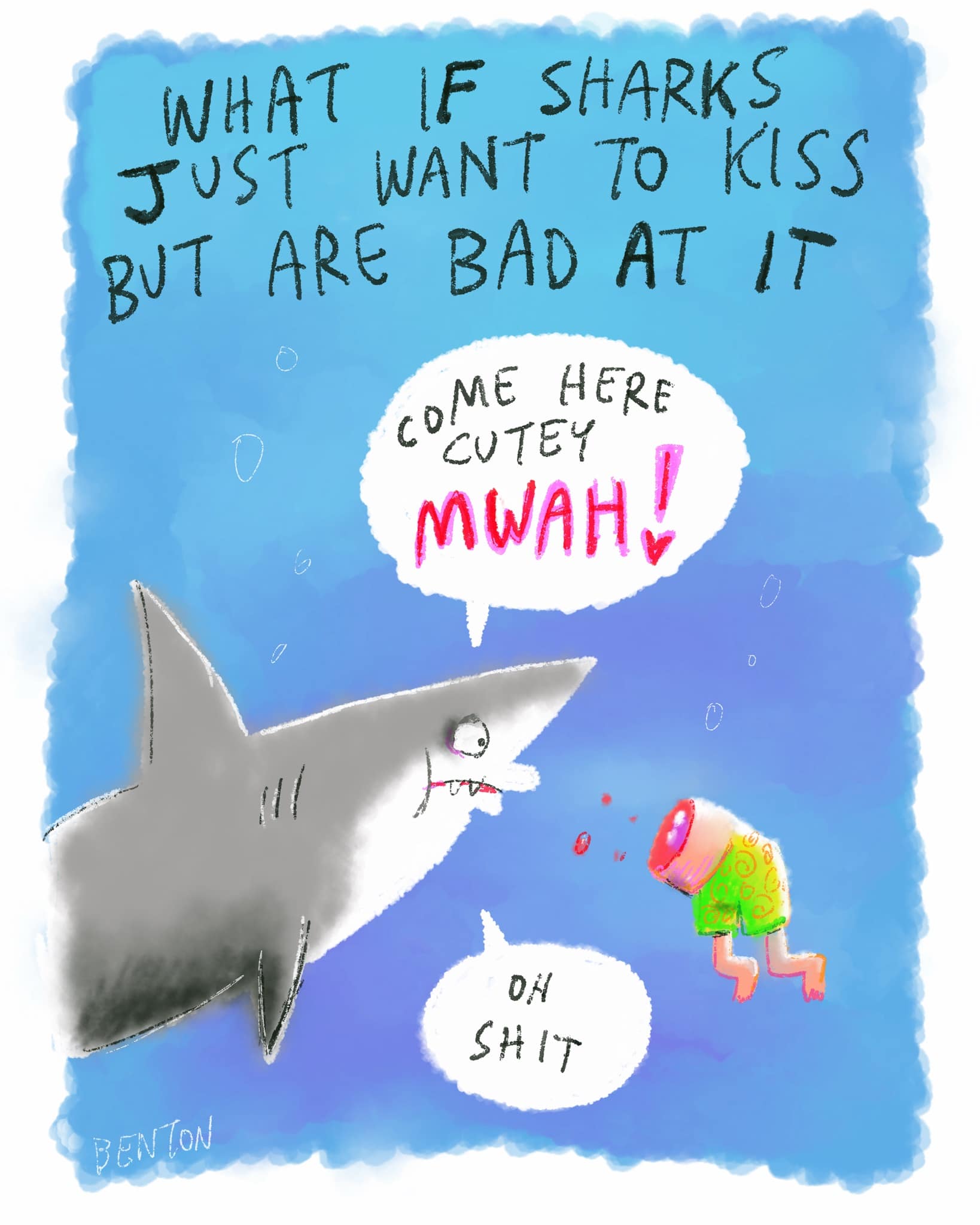 A darkly comedic cartoon of a shark accidentally decapitating a swimmer while trying to give them a "mwah" kiss, captioned: "What if sharks just want to kiss but are bad at it."