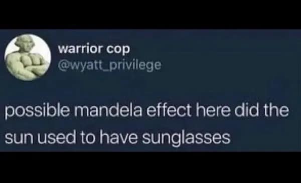 Twitter post found in this meme dump by "warrior cop" asking if the "Mandela Effect" is responsible for people remembering the sun wearing sunglasses, referencing 90s clip art.
